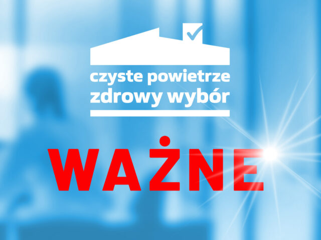 Od dzisiaj obowiązują zmiany w programie „Czyste Powietrze” Od dzisiaj obowiązują zmiany w programie „Czyste Powietrze”