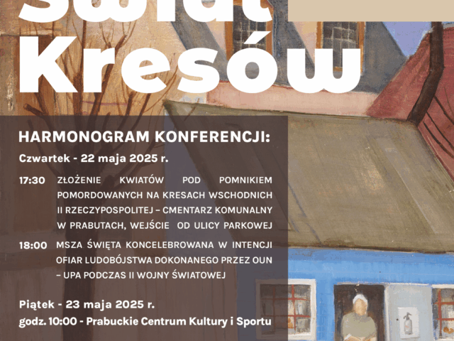 Konferencja „Świat Kresów” Konferencja „Świat Kresów”