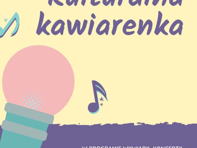 Kulturalna kawiarenka w PCKiS Kulturalna kawiarenka w PCKiS