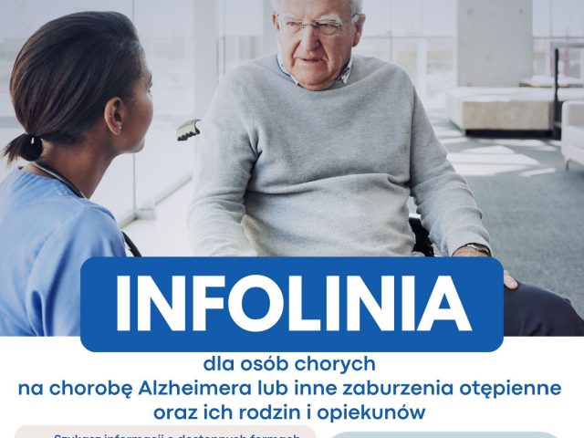 Infolinia ,,Helpline” dla osób chorych na chorobę Alzheimera lub inne zaburzenia otępienne oraz ich rodzin i opiekunów